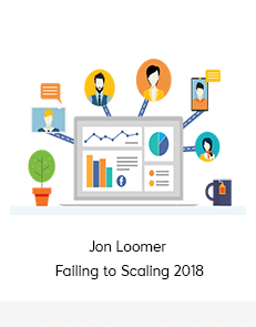 Jon Loomer - Failing to Scaling 2018