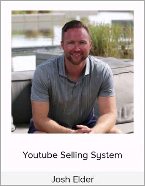 Josh Elder - Youtube Selling System