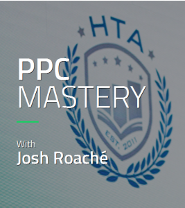 Josh Roache (High Traffic Academy) - PPC Mastery