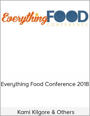 Kami Kilgore & Others - Everything Food Conference 2018