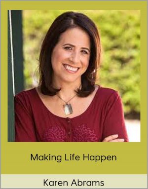 Karen Abrams - Making Life Happen