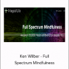 Ken Wilber - Full Spectrum Mindfulness