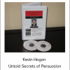 Kevin Hogan - Untold Secrets of Persuasion