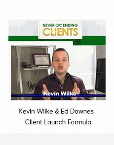 Kevin Wilke & Ed Downes - Client Launch Formula