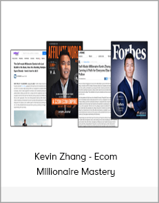 Kevin Zhang - Ecom Millionaire Mastery