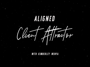 Kimberley Wenya - Aligned Client Attractor Course