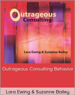 Lara Ewing & Suzanne Bailey - Outrageous Consulting Behavior