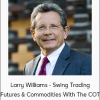 Larry Williams - Swing Trading Futures & Commodities With The COT