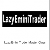 Lazy Emini Trader Master Class