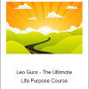 Leo Gura - The Ultimate Life Purpose Course