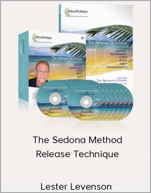 Lester Levenson - The Sedona Method Release Technique