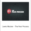 Lewis Mocker - The Fear Process