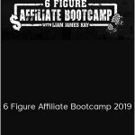 Liam James Kay - 6 Figure Affiliate Bootcamp 2019