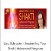 Lisa Schrader - Awakening Your Shakti Advanced Program