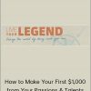 Live Your Legend - How to Make Your First $1,000 from Your Passions & Talents