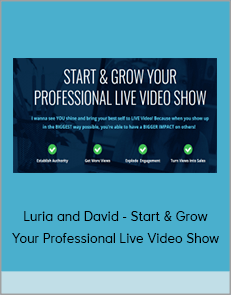 Luria and David - Start & Grow Your Professional Live Video Show