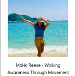 MaHc Reese - Walking Awareness Through Movement