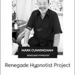 Mark Cunningham - Renegade Hypnotist Project