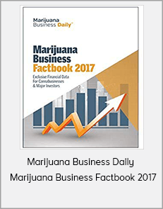 Marijuana Business Daily - Marijuana Business Factbook 2017