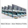 Mario Brown - Auto Webinar Profits