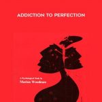 Marion Woodman - Addiction To Perfection