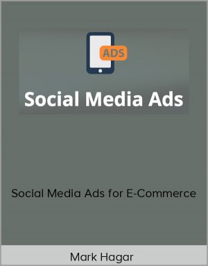 Mark Hagar - Social Media Ads for E-Commerce