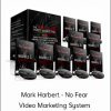 Mark Harbert - No Fear Video Marketing System