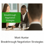 Mark Hunter - Breakthrough Negotiation Strategies