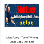 Matt Furey - Tao of Writing Email Copy that Sells