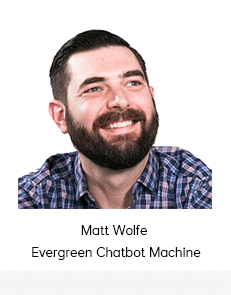 Matt Wolfe - Evergreen Chatbot Machine