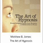 Matthew B. James - The Art of Hypnosis