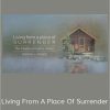 Michael A. Singer - Living From A Place Of Surrender