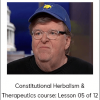 Michael Moore - Constitutional Herbalism & Therapeutics course: Lesson 05 of 12