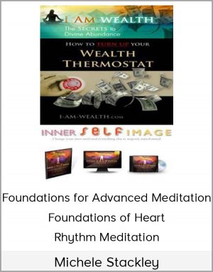 Michele Stackley - Foundations For Advanced Meditation - Foundations of Heart Rhythm Meditation