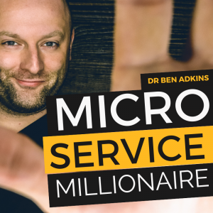 Ben Adkins - Micro Service Millionaire Masterclass