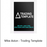 Mike Aston - Trading Template