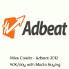 Mike Colella - Adbeat 2012 - 50K/day with Media Buying