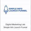 Mike Cooch - Digital Marketing Lab - Simple Info Launch Funnel