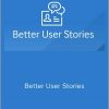 Mike Jones - Better User Stories