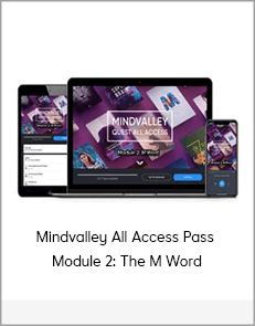 Mindvalley All Access Pass – Module 2: The M Word