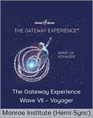 Monroe Institute (Hemi-Sync) - The Gateway Experience - Wave VII - Voyager