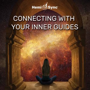 Monroe Institute - Connecting With Your Inner Guides - Hemi-Sync Mind Food