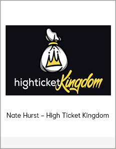 Nate Hurst – High Ticket Kingdom