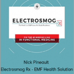 Nick Pineault - Electrosmog Rx - EMF Health Solution