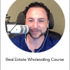 Nick Ruiz - Real Estate Wholesaling Course