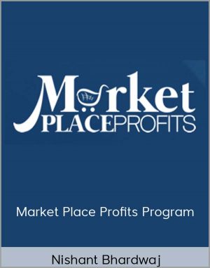 Nishant Bhardwaj - Market Place Profits Program (My First $100k using ETSY)