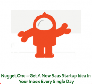 Nugget.one - Get a New SaaS Startup Idea in Your Inbox Every Single Day