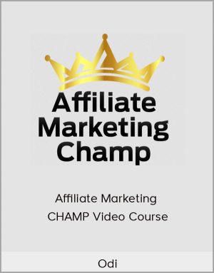 Odi - Affiliate Marketing CHAMP Video Course