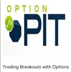 Optionpit - Trading Breakouts With Options