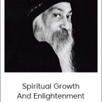 Osho - Spiritual Growth And Enlightenment